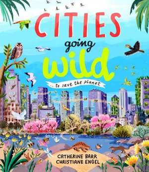 Cities Going Wild de Catherine Barr