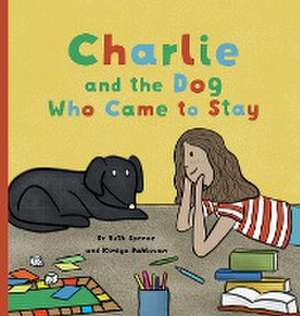 Charlie and the Dog Who Came to Stay de Ruth Spence