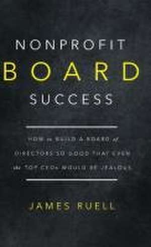 Nonprofit Board Success de James Ruell