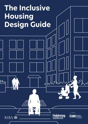 The Inclusive Housing Design Guide de Habinteg Housing Association