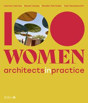 100 Women: Architects in Practice de Tom Ravenscroft