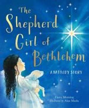 The Shepherd Girl of Bethlehem – A Nativity story de Carey Morning