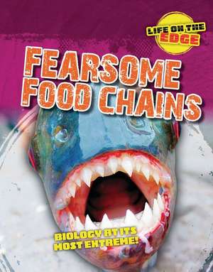 Fearsome Food Chains de Louise A Spilsbury