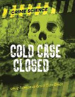 Cold Case Closed de Sarah Eason