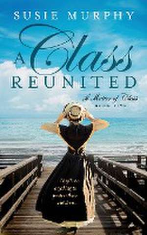 A Class Reunited de Susie Murphy