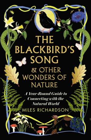 The Blackbird's Song & Other Wonders of Nature de Miles Richardson