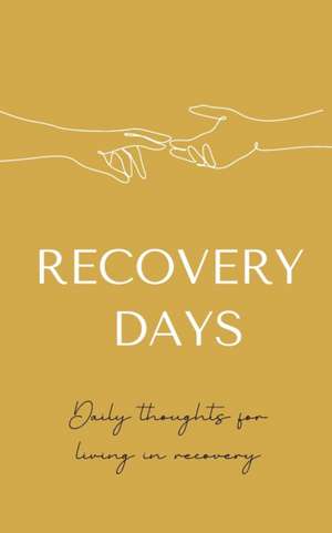 Recovery Days: Daily Thoughts for Living in Recovery de Castle Craig