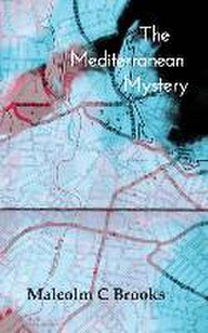 The Mediterranean Mystery de Malcolm C. Brooks