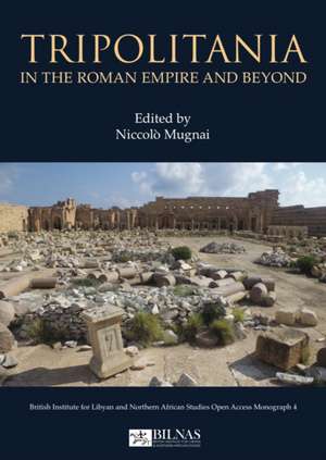 Tripolitania in the Roman Empire and Beyond de Niccolò Mugnai