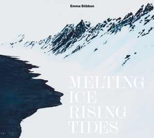 Emma Stibbon: Melting Ice/Rising Tides de Richard Fisher