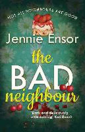 The Bad Neighbour de Jennie Ensor