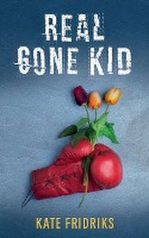 Real Gone Kid de Kate Fridriks