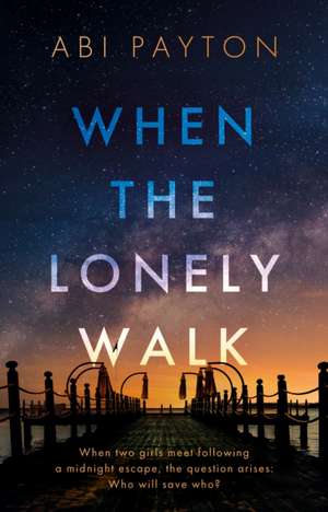 When the Lonely Walk de Abi Payton