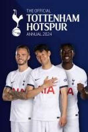 The Official Tottenham Hotspur Annual 2024 de Andy Greeves