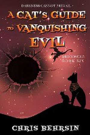 A Cat's Guide to Vanquishing Evil de Chris Behrsin