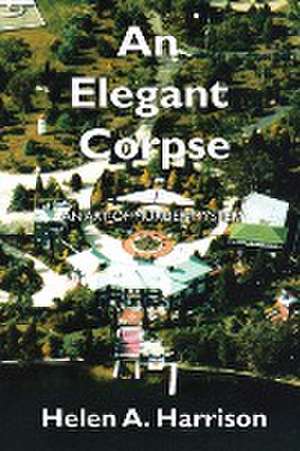 An Elegant Corpse de Helen A. Harrison