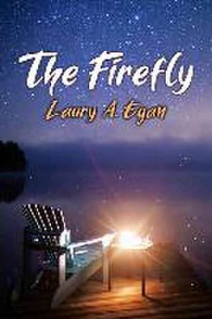 The Firefly de Laury A. Egan