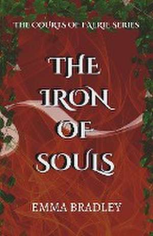 The Iron of Souls de Emma Bradley