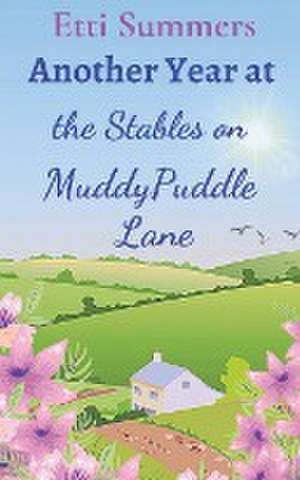 Another Year at the Stables on Muddypuddle Lane de Etti Summers