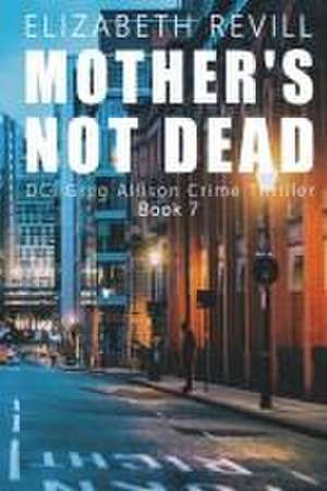 Mother's Not Dead de Elizabeth Revill