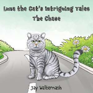 Luna the Cat's Intriguing Tales de Jay Walternash