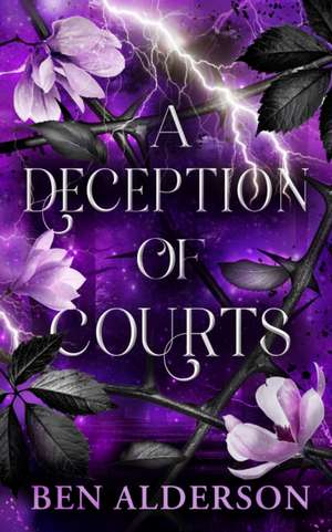 A Deception of Courts de Ben Alderson