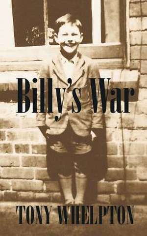 Billy's War de Tony Whelpton