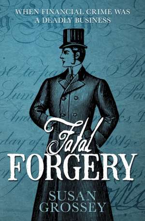 Fatal Forgery de Susan Grossey