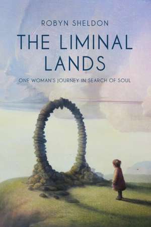 The Liminal Lands de Robyn Sheldon