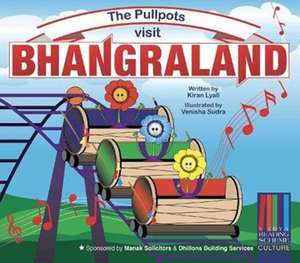 Lyall, K: The Pullpots visit Bhangraland de Kiran Lyall