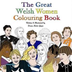 The Great Welsh Women Colouring Book de Diana Matos Gagic