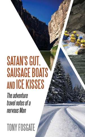 Satan's Gut, Sausage Boats & Ice Kisses de Tony Fosgate