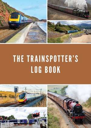 The Trainspotter's Log Book de Dan Oldfield