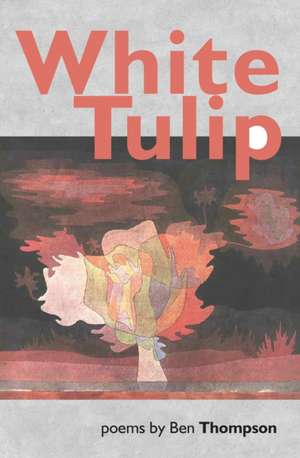 White Tulip de Ben Thompson