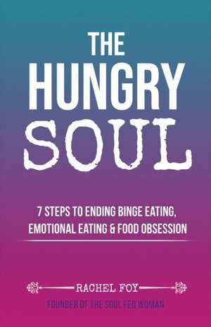 The Hungry Soul de Rachel Foy