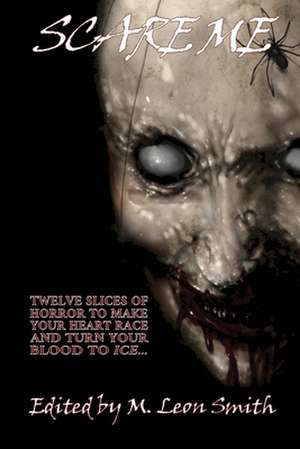 Scare Me de M Leon Smith