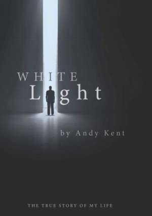 White Light de Andrew Kent