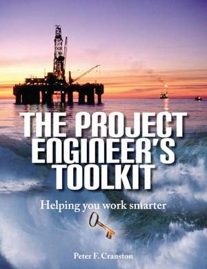 The Project Engineer's Toolkit de Peter F. Cranston