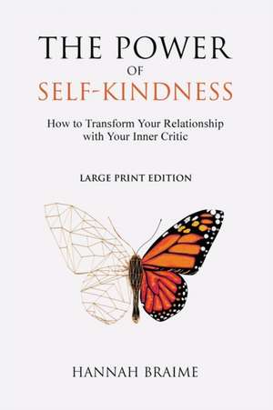 The Power of Self-Kindness (Large Print) de Hannah Braime