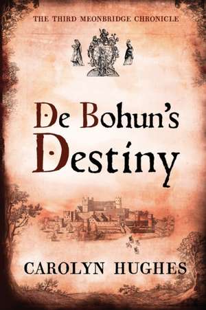 De Bohun's Destiny de Carolyn Hughes