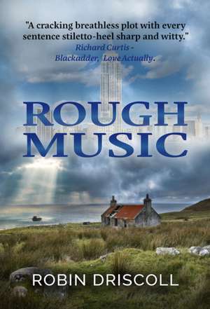 Driscoll, R: Rough Music de Robin Driscoll