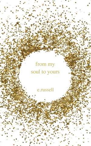 From My Soul to Yours de E. Russell