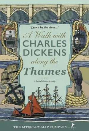 A Walk with Charles Dickens along the Thames de Rosamund Connelly