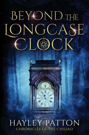 Beyond the Longcase Clock de Hayley Patton