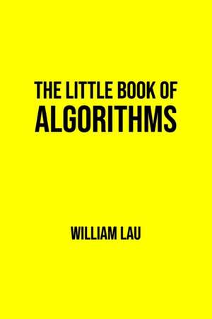 The Little Book of Algorithms de William Lau