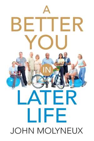 A Better You in Later Life de John Molyneux