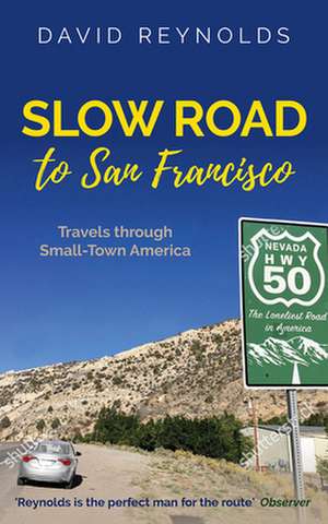 Slow Road to San Francisco de David Reynolds