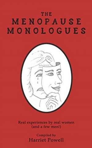 The Menopause Monologues de Harriet Powell