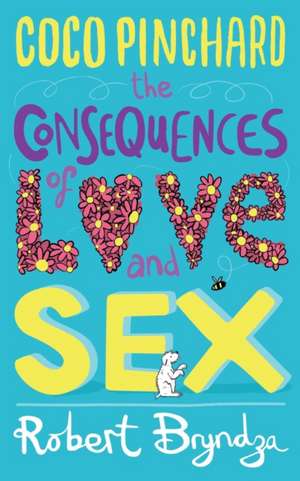 Coco Pinchard, the Consequences of Love and Sex de Robert Bryndza