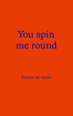 You Spin Me Round